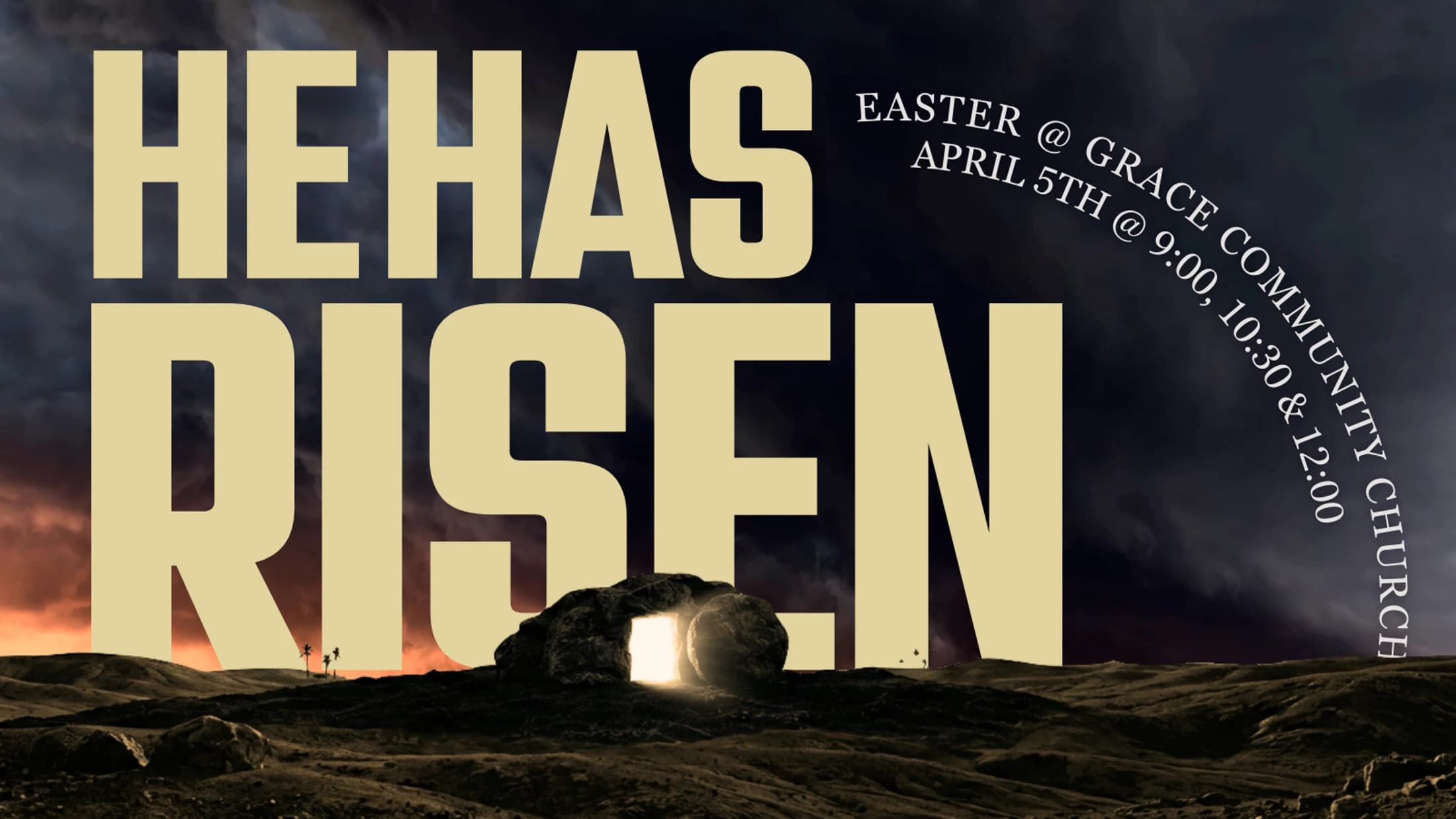 An announcement for an Easter service with text "He Has Risen" over an image of Jesus' empty tomb at sunrise, with light shining from within.